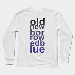 Old New Borrowed Blue Long Sleeve T-Shirt